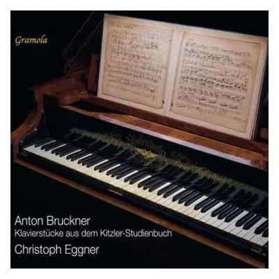 CD Anton Bruckner: Klavierwerke (aus Dem Kitzler-studienbuch)