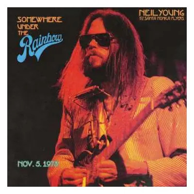 2CD Neil Young: Somewhere Under The Rainbow (Nov. 5. 1973)