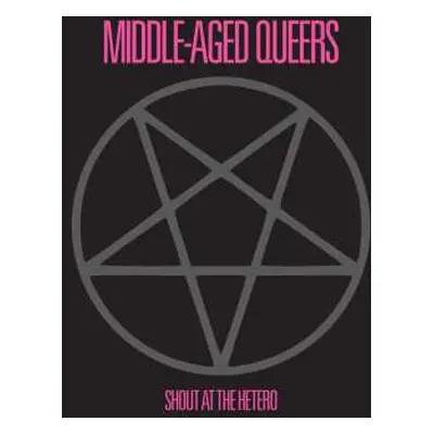 LP Middle-Aged Queers: Shout At The Hetero