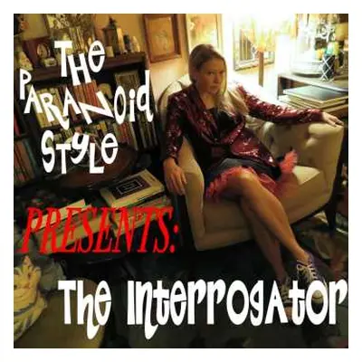 LP The Paranoid Style: The Interrogator