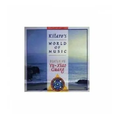 CD Kitaro: Kitaro's World Of Music Featuring Yu-Xiao Guang