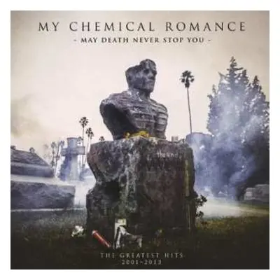 CD My Chemical Romance: May Death Never Stop You