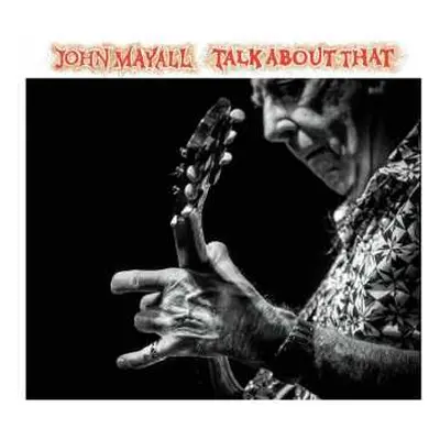 CD John Mayall: Talk About That