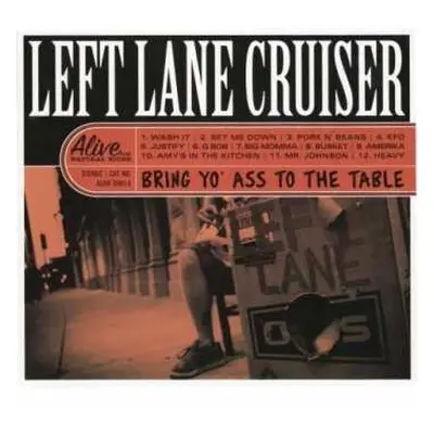 LP Left Lane Cruiser: Bring Yo' Ass To The Table LTD | CLR