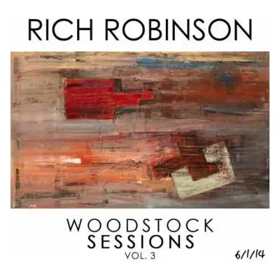 CD Rich Robinson: Woodstock Sessions Vol. 3 (6/1/14) DIGI