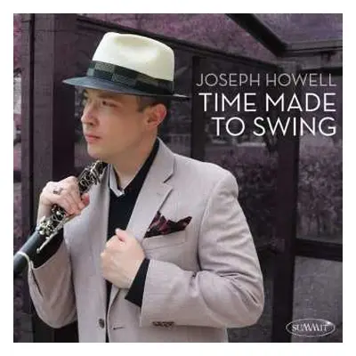 CD Joseph Howell: Time Made To Swing