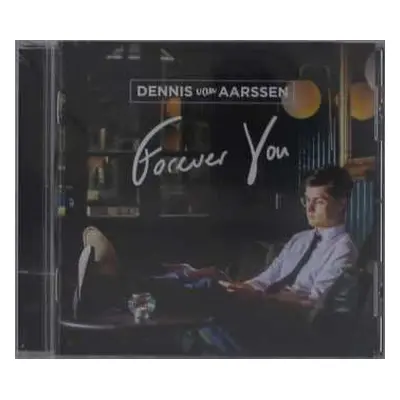 CD Dennis Van Aarssen: Forever You