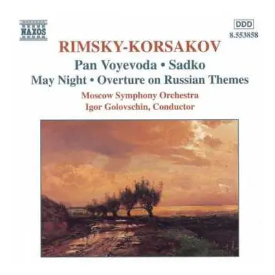 CD Nikolai Rimsky-Korsakov: Pan Voyevoda / Sadko / May Night / Overture On Russian Themes