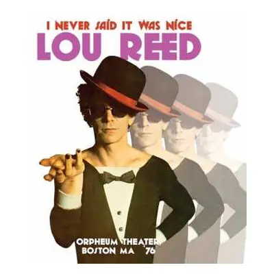 2CD Lou Reed: I Never Said It Was Nice, Orpheum Theater, Boston MA '76