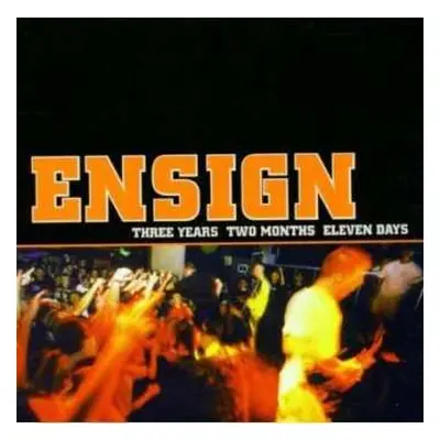 CD Ensign: Three Years Two Months Eleven Days