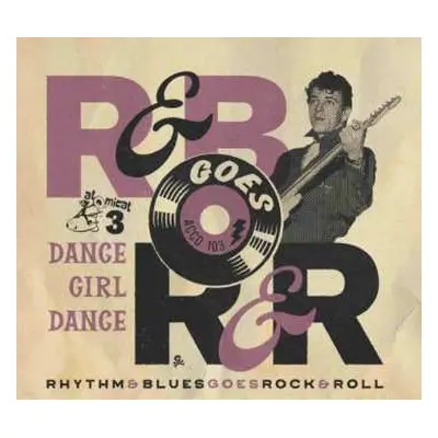 CD Various: Rhythm & Blues Goes Rock & Roll Volume 3 Dance Girl Dance