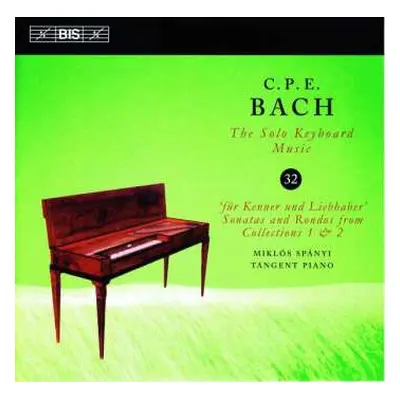 CD Carl Philipp Emanuel Bach: Für Kenner Und Liebhaber, Sonatas And Rondos From Collections 1 & 