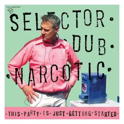 CD Selector Dub Narcotic: This Party Is Just Getting Started