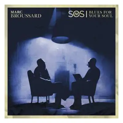 LP Marc Broussard: S.O.S. 4: Blues For Your Soul