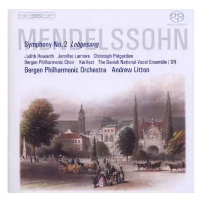 SACD Felix Mendelssohn-Bartholdy: Symphonie Nr.2 "lobgesang"