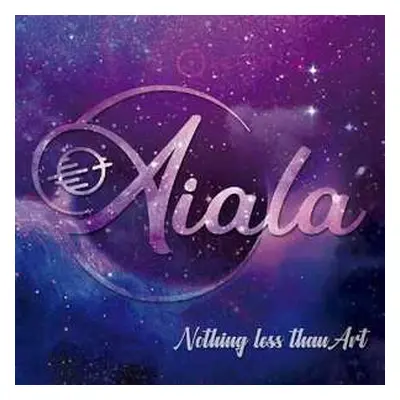 CD Aiala: Nothing Less Than Art