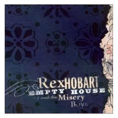 CD Rex Hobart And The Misery Boys: Empty House