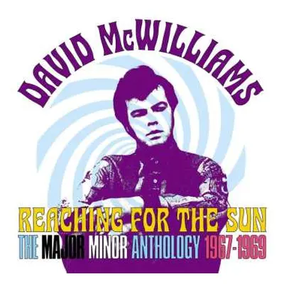 2CD David McWilliams: Reaching For The Sun: The Major Minor Anthology 1967