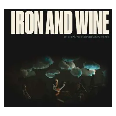 CD Iron And Wine: Who Can See Forever Soundtrack