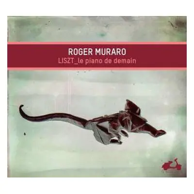 CD Franz Liszt: Le Piano de Demain