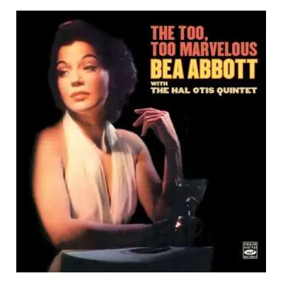 CD Bea Abbott: The Too, Too Marvelous Bea Abbott