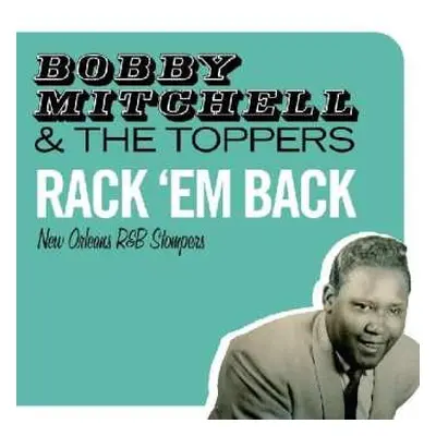 CD Bobby Mitchell: Rack 'Em Back (New Orleans R&B Stompers)