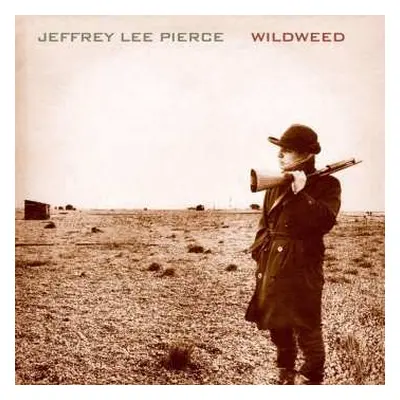 LP Jeffrey Lee Pierce: Wildweed