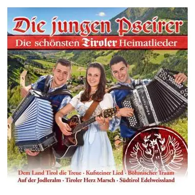 CD Die Jungen Pseirer: Die Schönsten Tiroler Heimatlieder