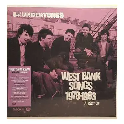 2LP The Undertones: West Bank Songs 1978-1983 (A Best Of) LTD | CLR