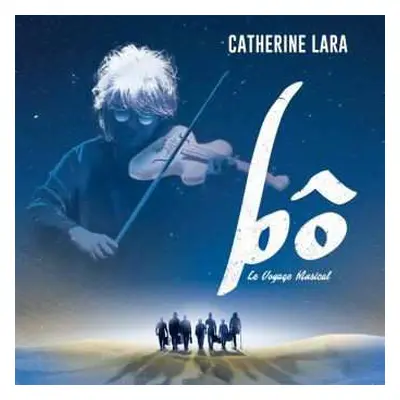 CD Catherine Lara: Bô (Le Voyage Musical)