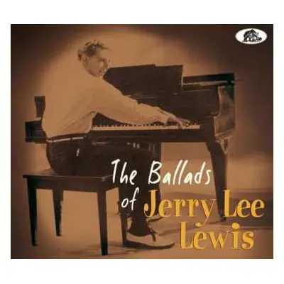 CD Jerry Lee Lewis: The Ballads Of Jerry Lee Lewis