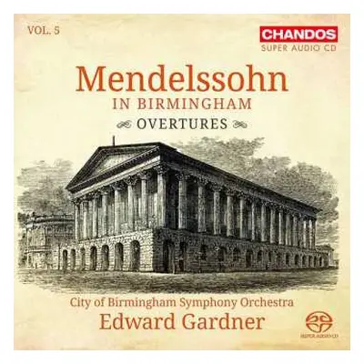 SACD Felix Mendelssohn-Bartholdy: Mendelssohn In Birmingham (Overtures)