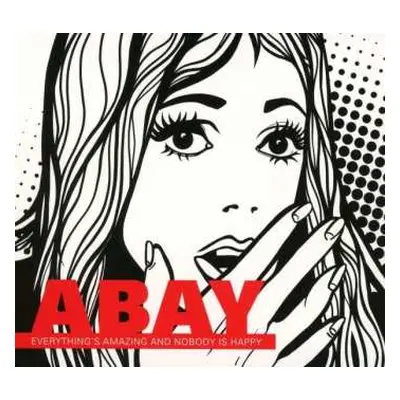 CD Abay: Everything's Amazing And Nobody Is Happy