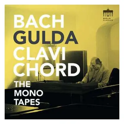 CD Johann Sebastian Bach: Friedrich Gulda, Clavichord - The Bach Mono Tapes