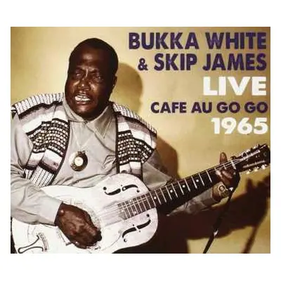 CD Bukka White: Live Cafe Au Go Go 1965