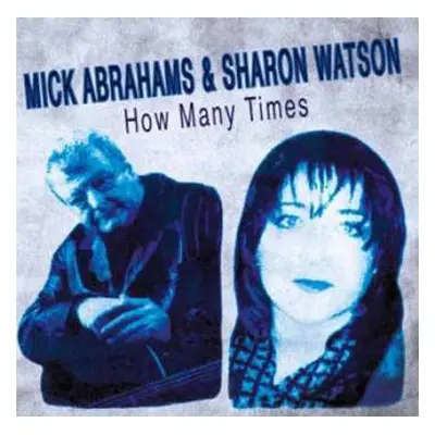 CD Mick Abrahams: How Many Times