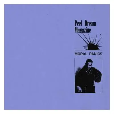 LP Peel Dream Magazine: Moral Panics