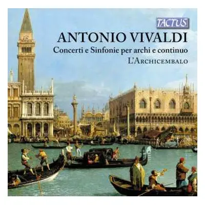 CD Antonio Vivaldi: Concerti e Sinfonie per archi e continuo