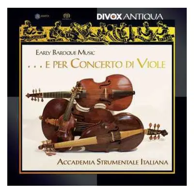 SACD Accademia Strumentale Italiana, Verona: Early Baroque Music ... E Per Concerto di Viole