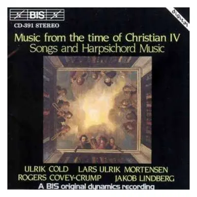 CD Lars Ulrik Mortensen: Music From The Time Of Christian IV - Songs And Harpischord Music