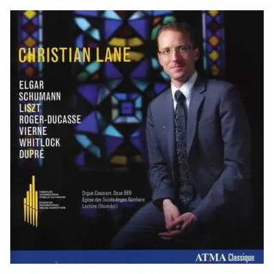 CD Christian Lane: Elgar, Schumann, Liszt, Roger-Ducasse, Vierne, Whitlock, Dupré