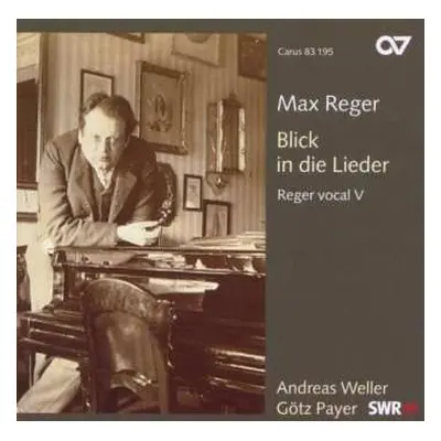 CD Max Reger: Blick In Die Lieder (Reger Vocal V)