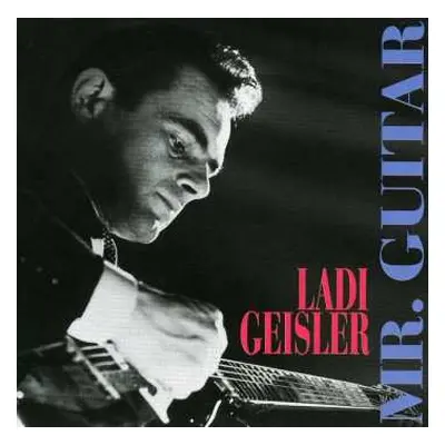 CD Ladi Geisler: Mr. Guitar