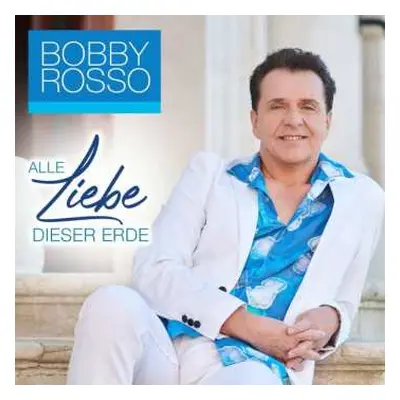 CD Bobby Rosso: Alle Liebe Dieser Erde