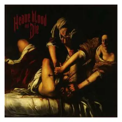 LP Heave Blood & Die: Heave Blood and Die