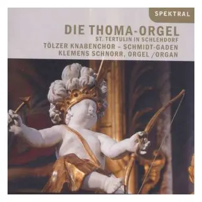 CD Johann Georg Albrechtsberger: Die Thoma Orgel St. Tertulin In Schlehdorf