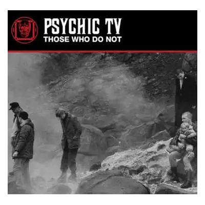 CD Psychic TV: Those Who Do Not