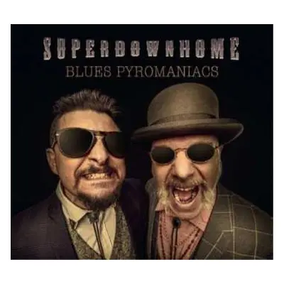 CD Superdownhome: Blues Pyromaniacs