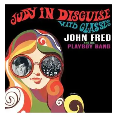 LP John Fred & His Playboy Band: Judy in Disguise with Glasses LTD