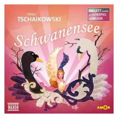 CD Various: Ballett Erzählt Als Hörspiel Mit Musik - Tschaikowsky: Schwanensee